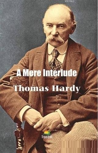 A Mere Interlude - Thomas Hardy | Yeni ve İkinci El Ucuz Kitabın Adres