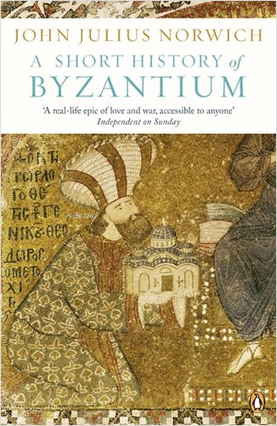 A Short History of Byzantium - John Julius Norwich | Yeni ve İkinci El