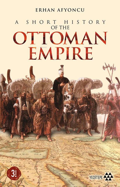 A Short History Of The Ottoman Empire - Erhan Afyoncu | Yeni ve İkinci