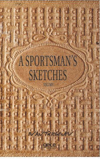 A Sportsman's Sketches Volume 1 - Ivan Turgenev | Yeni ve İkinci El Uc