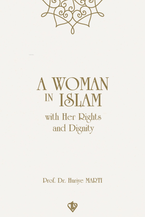 A Woman In Islam With Their Rights And Dignity - Huriye Martı | Yeni v