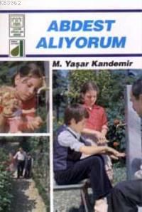 Abdest Alıyorum - Mehmet Yaşar Kandemir | Yeni ve İkinci El Ucuz Kitab