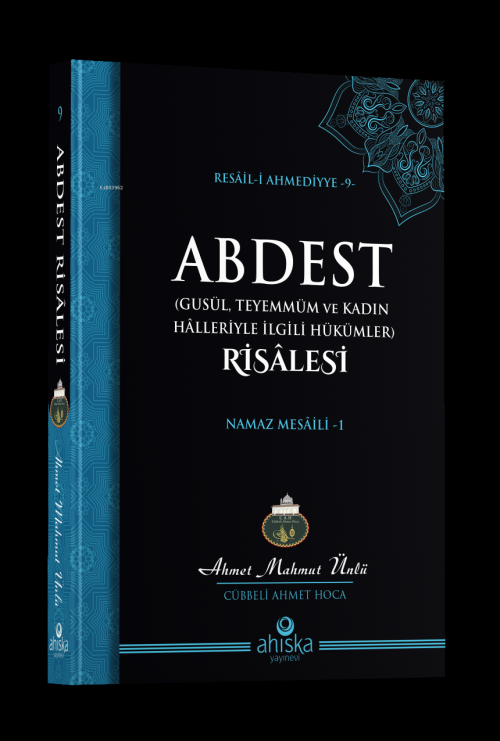 Abdest Risalesi;Namaz Mesâili - 1 - Ahmet Mahmut Ünlü | Yeni ve İkinci