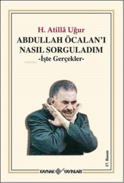 Abdullah Öcalan'ı Nasıl Sorguladım - H. Atilla Uğur | Yeni ve İkinci E