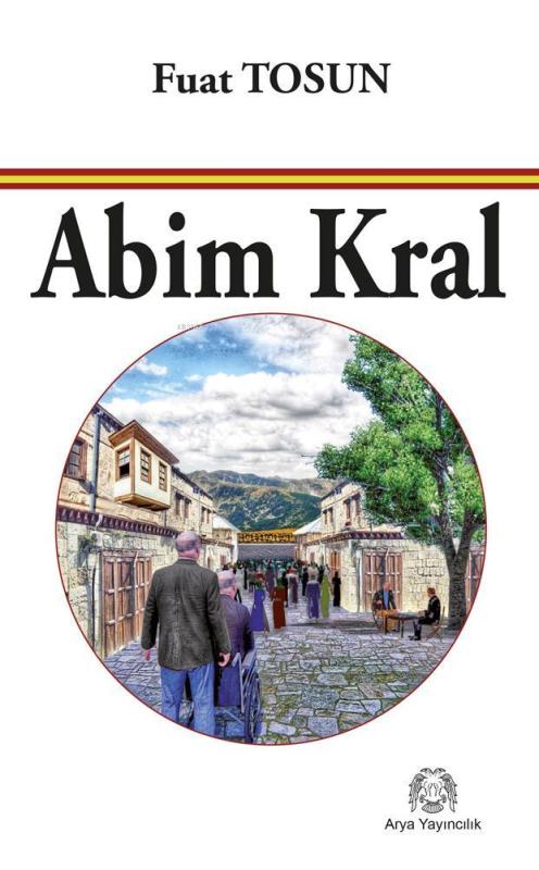 Abim Kral - Fuat Tosun | Yeni ve İkinci El Ucuz Kitabın Adresi