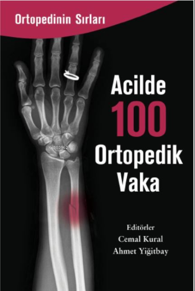 Acilde 100 Ortopedi Vaka - Cemal Kural | Yeni ve İkinci El Ucuz Kitabı