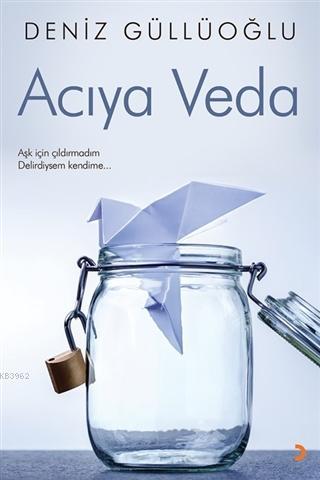 Acıya Veda - Deniz Güllüoğlu | Yeni ve İkinci El Ucuz Kitabın Adresi
