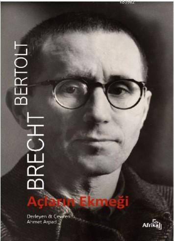 Açların Ekmeği - Bertolt Brecht | Yeni ve İkinci El Ucuz Kitabın Adres