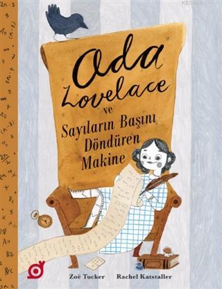 Ada Lovelace Ve Sayıların Başını Döndüren Makine - Zoe Tucker | Yeni v