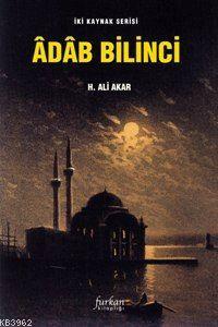 Adab Bilinci - H. Ali Akar | Yeni ve İkinci El Ucuz Kitabın Adresi