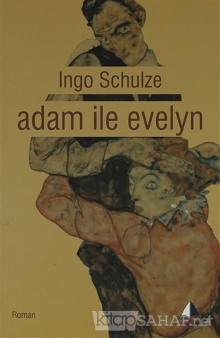Adam ile Evelyn - Ingo Schulze | Yeni ve İkinci El Ucuz Kitabın Adresi