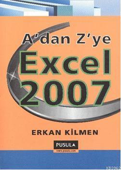 A'dan Z'ye Excel 2007 - Erkan Kilmen- | Yeni ve İkinci El Ucuz Kitabın