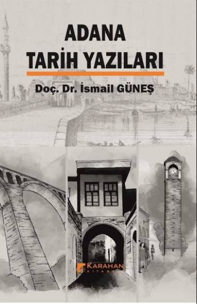 Adana Tarih Yazıları - İsmail Güneş | Yeni ve İkinci El Ucuz Kitabın A