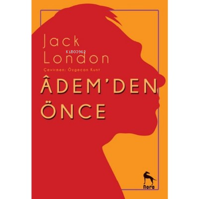 Adem`den Önce - Jack London | Yeni ve İkinci El Ucuz Kitabın Adresi