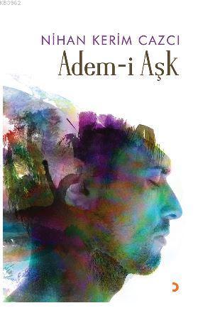 Adem-i Aşk - Nihan Kerim Cazcı | Yeni ve İkinci El Ucuz Kitabın Adresi