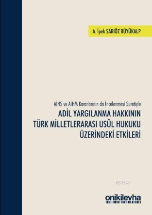 Adil Yargılanma Hakkının Türk Milletlerarası Usul Hukuku Üzerindeki Et