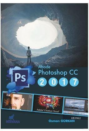 Adobe Photoshop CC 2017 - Osman Gürkan | Yeni ve İkinci El Ucuz Kitabı
