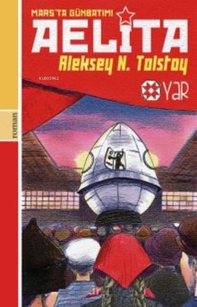 Aelita Mars’ta Günbatımı - Aleksey N. Tolstoy | Yeni ve İkinci El Ucuz