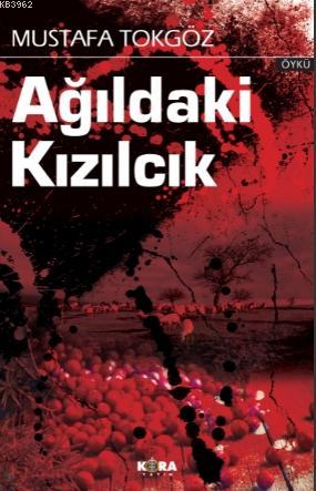 Ağıldaki Kızılcık - Mustafa Tokgöz | Yeni ve İkinci El Ucuz Kitabın Ad