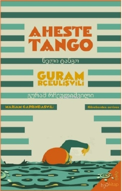 Aheste Tango - Guram Rçeulişvili | Yeni ve İkinci El Ucuz Kitabın Adre