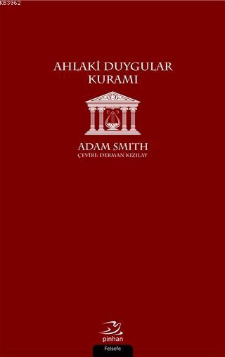 Ahlaki Duygular Kuramı - Adam Smith | Yeni ve İkinci El Ucuz Kitabın A