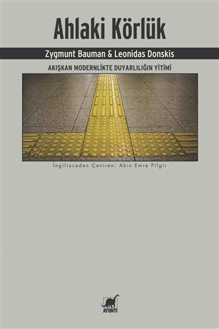 Ahlaki Körlük - Zygmunt Bauman | Yeni ve İkinci El Ucuz Kitabın Adresi