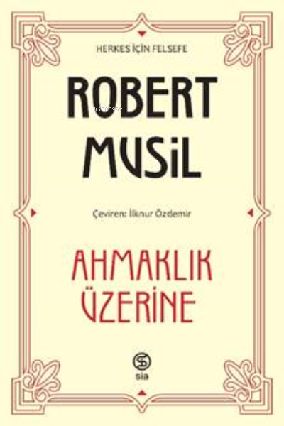Ahmaklık Üzerine - Robert Musil | Yeni ve İkinci El Ucuz Kitabın Adres