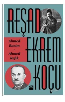 Ahmed Rasim-Ahmed Refik - Reşad Ekrem Koçu | Yeni ve İkinci El Ucuz Ki