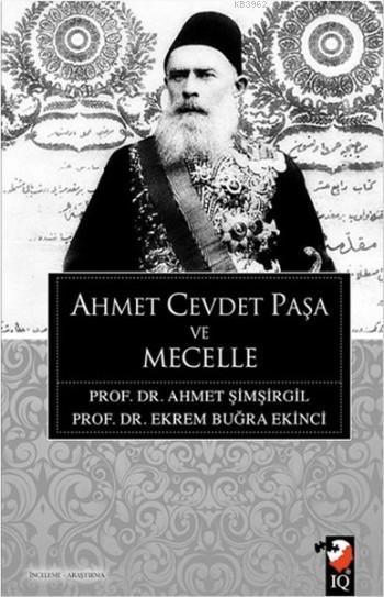 Ahmet Cevdet Paşa ve Mecelle - Ekrem Buğra Ekinci | Yeni ve İkinci El 