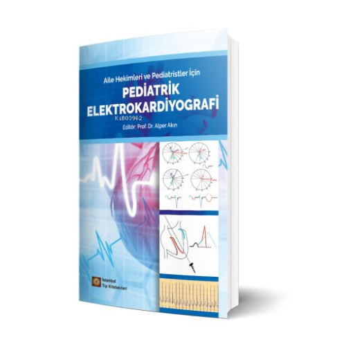 Aile Hekimleri ve Pediatristler İçin Pediatrik Elektrokardiyografi - A