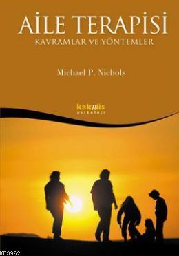 Aile Terapisi - Kavramlar ve Yöntemler - Michael P. Nichols | Yeni ve 