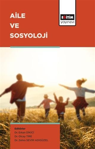 Aile ve Sosyoloji - Erkan Dikici | Yeni ve İkinci El Ucuz Kitabın Adre