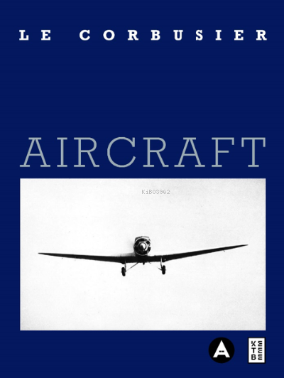 Aircraft - Le Corbusier | Yeni ve İkinci El Ucuz Kitabın Adresi