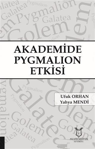 Akademide Pygmalion Etkisi - Yahya Mendi | Yeni ve İkinci El Ucuz Kita