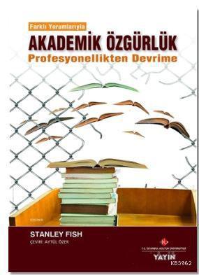 Akademik Özgürlük - Stanley Fish | Yeni ve İkinci El Ucuz Kitabın Adre