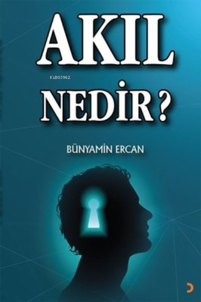 Akıl Nedir? - Bünyamin Ercan | Yeni ve İkinci El Ucuz Kitabın Adresi