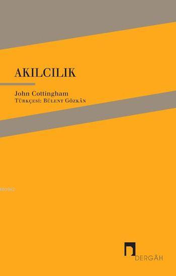 Akılcılık - John Cottingham | Yeni ve İkinci El Ucuz Kitabın Adresi