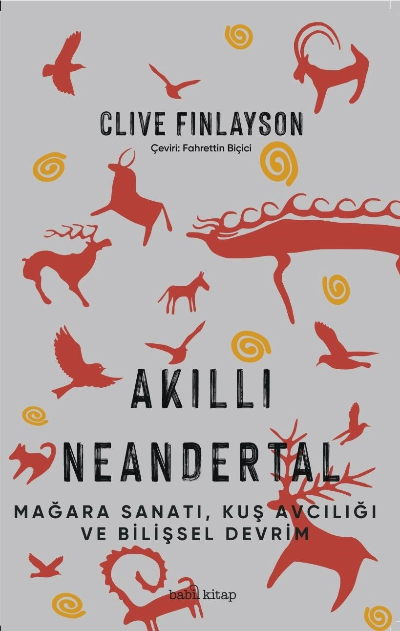 Akıllı Neandertal - Kuş Avcılığı, Mağara Sanatı ve Bilişsel Devrim ;(T