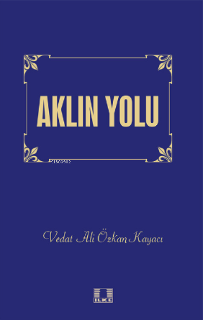Aklın Yolu - Vedat Ali Özkan Kayacı | Yeni ve İkinci El Ucuz Kitabın A