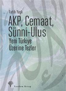 AKP, Cemaat, Sünni - Ulus - Fatih Yaşlı | Yeni ve İkinci El Ucuz Kitab