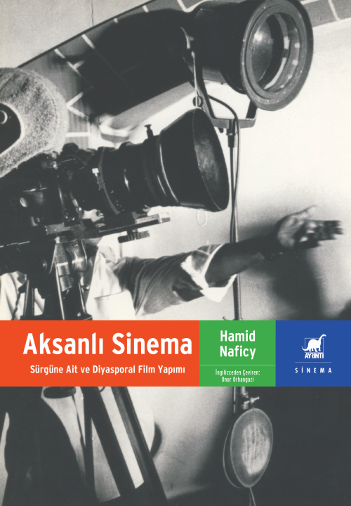 Aksanlı Sinema ;Sürgüne Ait Ve Diyasporal Film Yapımı - Hamid Naficy |