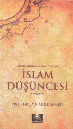 Aktüel Manası ve Hakikati Arasında İslam Düşüncesi - Din Muhammed | Ye