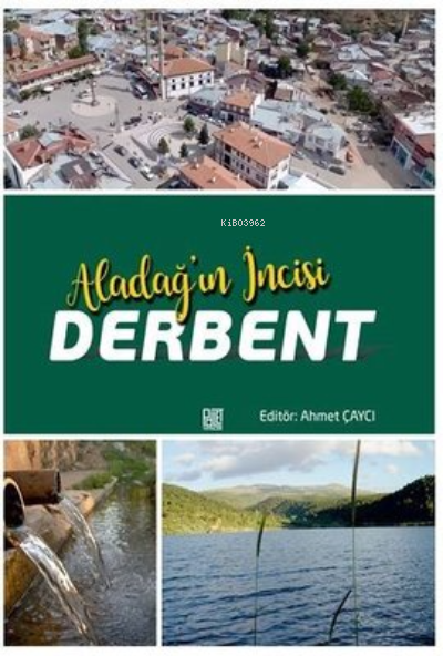 Aladağ'ın İncisi Derbent - Ahmet Çaycı | Yeni ve İkinci El Ucuz Kitabı