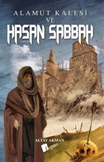 Alamut Kalesi ve Hasan Sabbah - Altay Akman | Yeni ve İkinci El Ucuz K