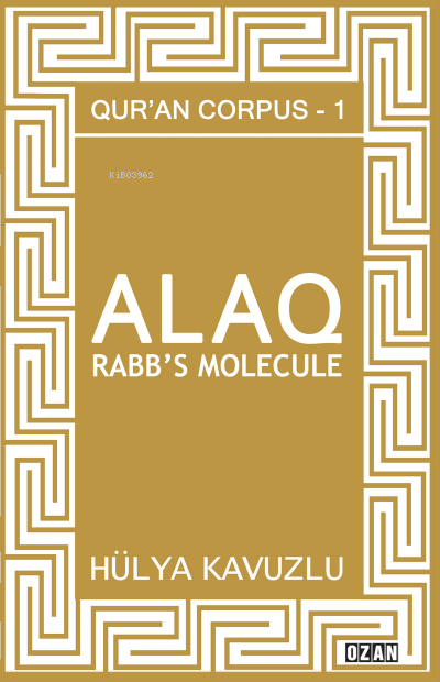 Alaq – Rabb’s Molecule - Hülya Kavuzlu | Yeni ve İkinci El Ucuz Kitabı
