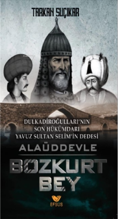 Alaüddevle Bozkurt Bey - Tarkan Suçıkar | Yeni ve İkinci El Ucuz Kitab