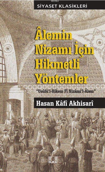 Alemin Nizami İçin Hikmetli Yöntemler - Hasan Kafi Akhisari | Yeni ve 