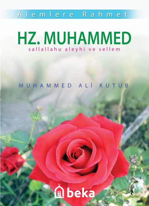 Alemlere Rahmet Hz. Muhammed (s.a.v.) - Muhammed Kutub | Yeni ve İkinc