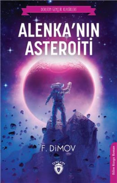 Alenkanın Asteroiti - F. Dimov | Yeni ve İkinci El Ucuz Kitabın Adresi