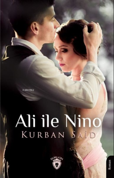 Ali ile Nino - Kurban Said | Yeni ve İkinci El Ucuz Kitabın Adresi